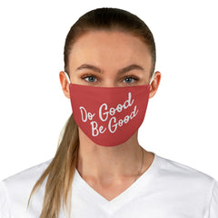 "Do Good, Be Good" Face Mask