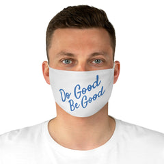 "Do Good, Be Good" Face Mask