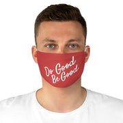 "Do Good, Be Good" Face Mask