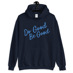 Do Good, Be Good Unisex Hoodie