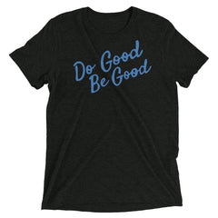 Do Good, Be Good - Short sleeve t-shirt