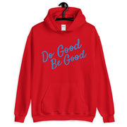 Do Good, Be Good Unisex Hoodie