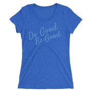 Do Good, Be Good - Ladies' short sleeve t-shirt