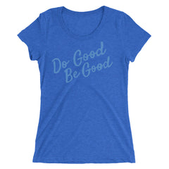 Do Good, Be Good - Ladies' short sleeve t-shirt