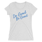 Do Good, Be Good - Ladies' short sleeve t-shirt