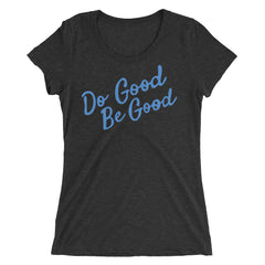 Do Good, Be Good - Ladies' short sleeve t-shirt